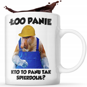 Kubek ŁoPanie kto to Panu tak spierdolił